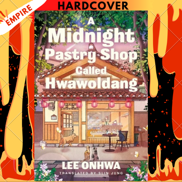 A Midnight Pastry Shop Called Hwawoldang by Lee Onhwa A Midnight Pastry Shop Called Hwawoldang by Lee Onhwa