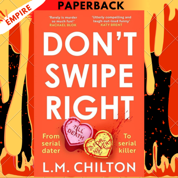 Don't Swipe Right: A Novel by L.M. Chilton