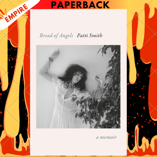 Bread of Angels: A Memoir by Patti Smith