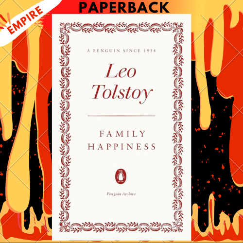 Family Happiness - Penguin Archive by Leo Tolstoy