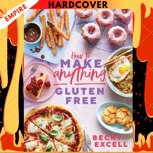 How to Make Anything Gluten Free (The Sunday Times Bestseller) By  Becky Excell