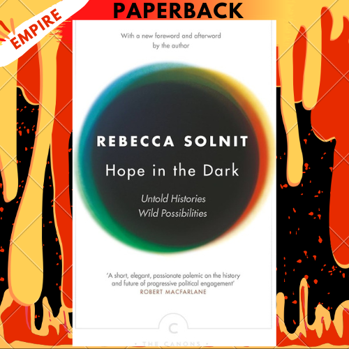 Hope in the Dark: The Untold History of People Power by Rebecca Solnit
