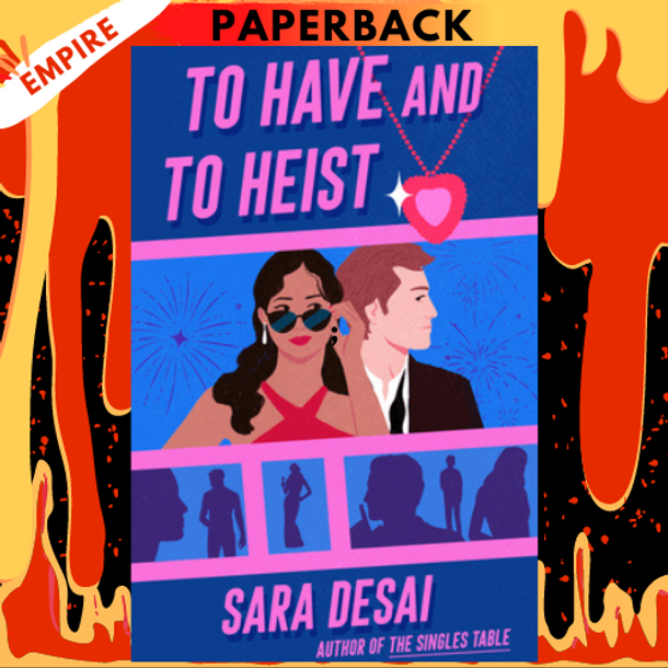 To Have and to Heist by Sara Desai