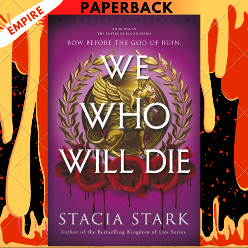We Who Will Die (Empire of Blood, #1) by Stacia Stark
