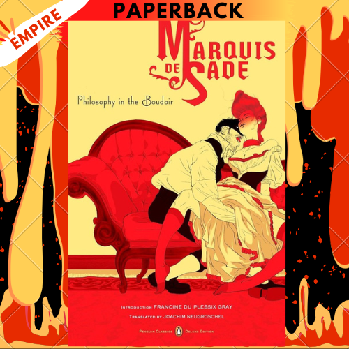 Philosophy in the Boudoir: Or, The Immoral Mentors (Penguin Classics Deluxe Edition) by Marquis de Sade