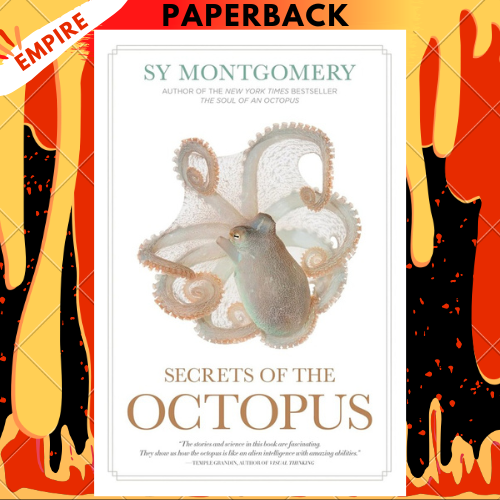 Secrets of the Octopus by Sy Montgomery, Warren K. Carlyle IV