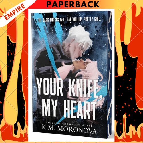 Your Knife, My Heart (Dark Forces #1) by K.M. Moronova