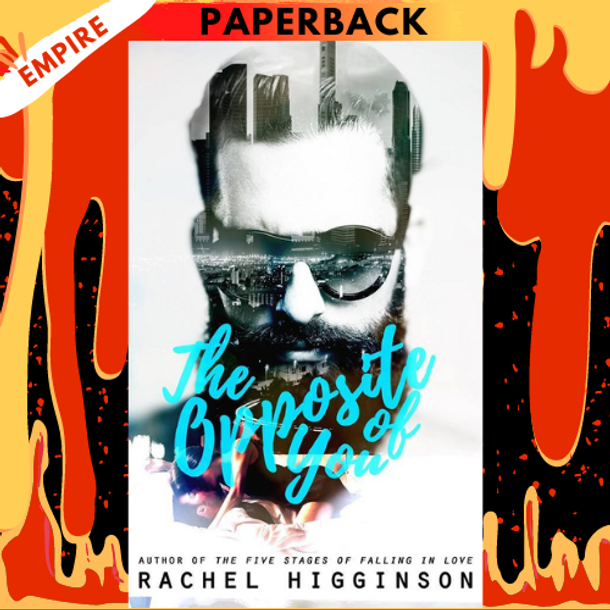 The Opposite of You (Opposites Attract, #1) by Rachel Higginson