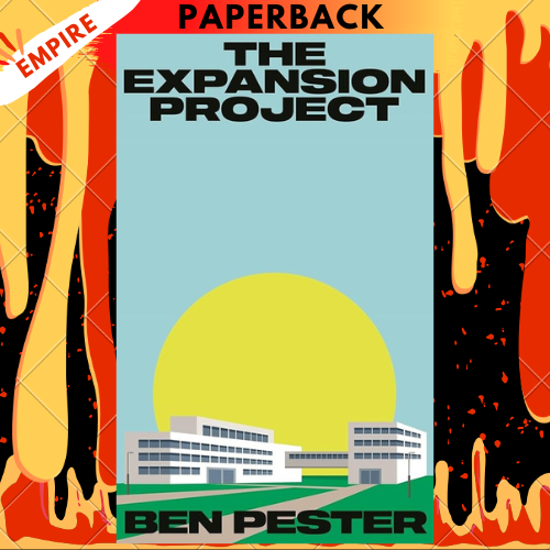 The Expansion Project: Shortlisted for the Nero Book Award for Debut Fiction by Ben Pester