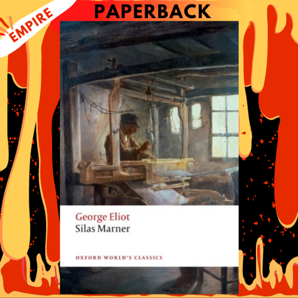 Silas Marner: The Weaver of Raveloe - Oxford University Press by George Eliot