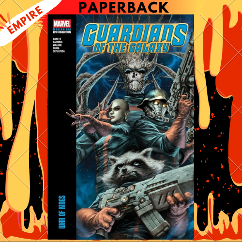 Guardians Of The Galaxy Modern Era Epic Collection: War Of Kings by Dan Abnett, Andy Lanning, Brad Walker (Illustrator), Marvel Various (Illustrator), Alex Garner (Artist)