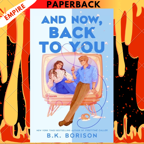 And Now, Back to You by B.K. Borison