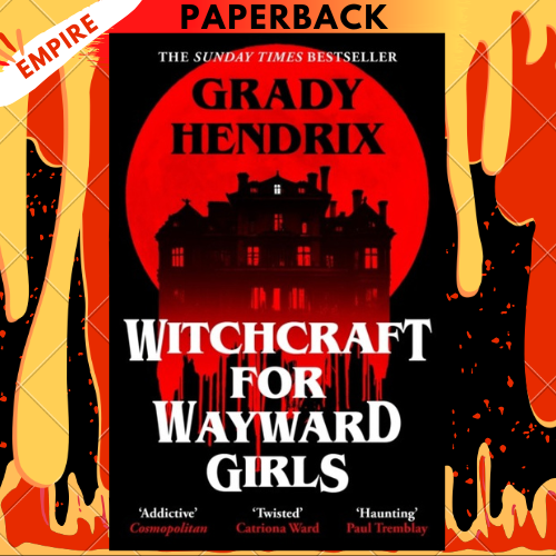 Witchcraft for Wayward Girls by  Grady Hendrix