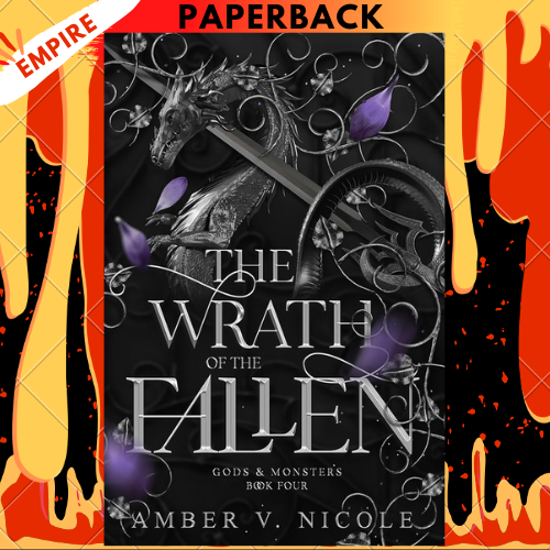 The Wrath of the Fallen (Gods & Monsters, #4) by Amber V. Nicole