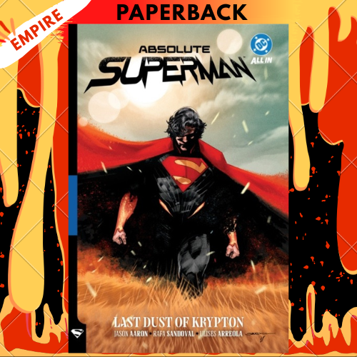 Absolute Superman Vol. 1: Last Dust of Krypton by Jason Aaron, Rafa Sandoval (Illustrator)