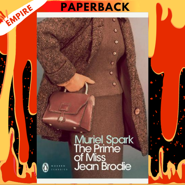 The Prime of Miss Jean Brodie - Penguin Modern Classics by Muriel Spark The Prime of Miss Jean Brodie - Penguin Modern Classics by Muriel Spark