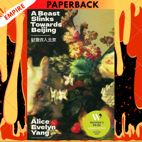 A Beast Slinks Towards Beijing by Alice Evelyn Yang