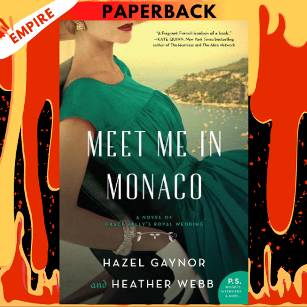 Meet Me in Monaco by Hazel Gaynor, Heather Webb