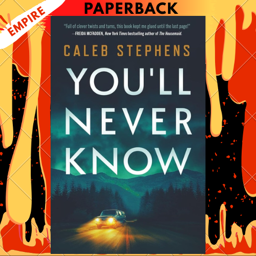 You'll Never Know: A Thriller by Caleb Stephens