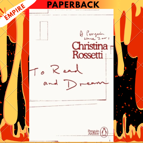 To Read and Dream - Penguin Archive by Christina Rossetti