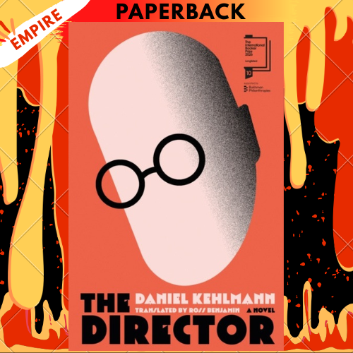 The Director: Shortlisted for the International Booker Prize 2026 by Daniel Kehlmann