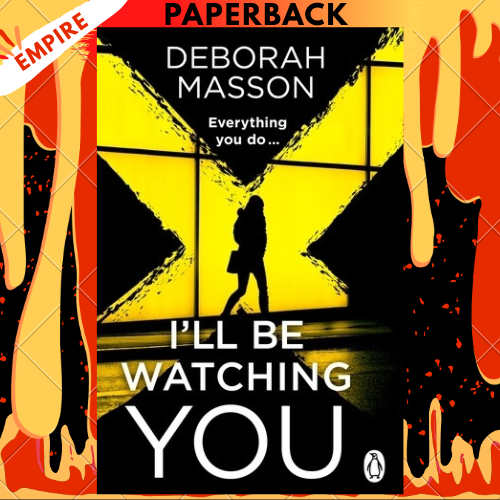 I’ll Be Watching You by Deborah Masson