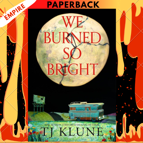 We Burned So Bright by TJ Klune