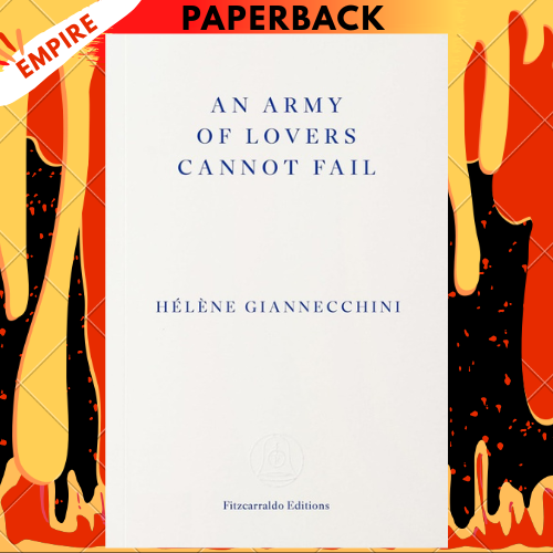 An Army of Lovers Cannot Fail - Fitzcarraldo Editions by Helene Giannecchini