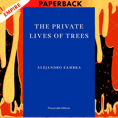 The Private Lives of Trees - Fitzcarraldo Editions  by Alejandro Zambra