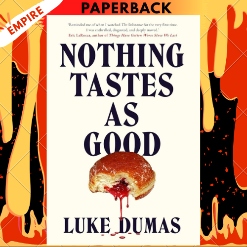 Nothing Tastes As Good by Luke Dumas