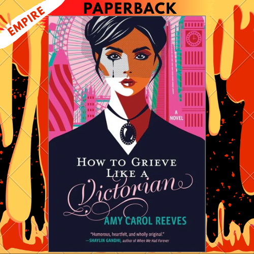 How to Grieve Like a Victorian by Amy Carol Reeves