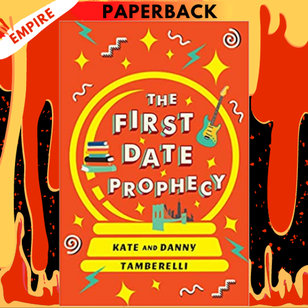 The First Date Prophecy by Kate Tamberelli, Danny Tamberelli
