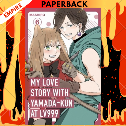 My Love Story with Yamada-kun at Lv999, Vol. 6 by Mashiro