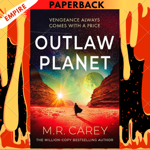 Outlaw Planet: Winner of the Philip K. Dick Award by M.R. Carey