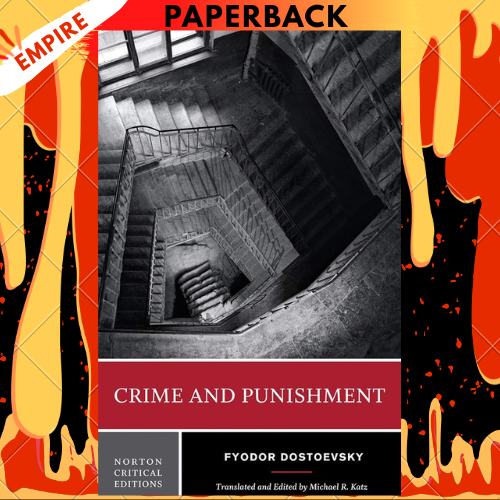 Crime and Punishment: A Norton Critical Edition by Fyodor Dostoevsky