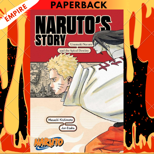 Naruto's Story―Uzumaki Naruto and the Spiral Destiny by Masashi Kishimoto, Jun Esaka
