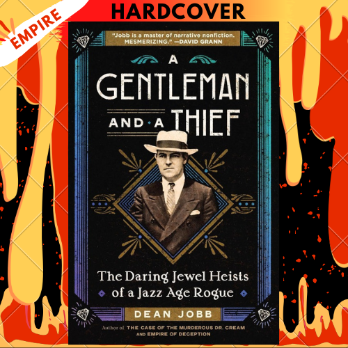 A Gentleman and a Thief: The Daring Jewel Heists of a Jazz Age Rogue by Dean Jobb