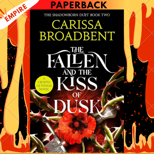 The Fallen & the Kiss of Dusk (Crowns of Nyaxia, #4) by Carissa Broadbent