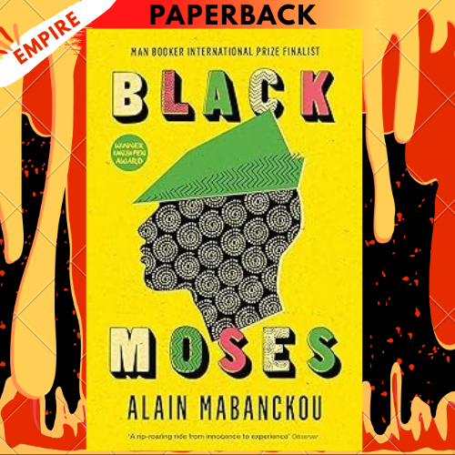 Black Moses: Longlisted for the International Man Booker Prize 2017 by Alain Mabanckou