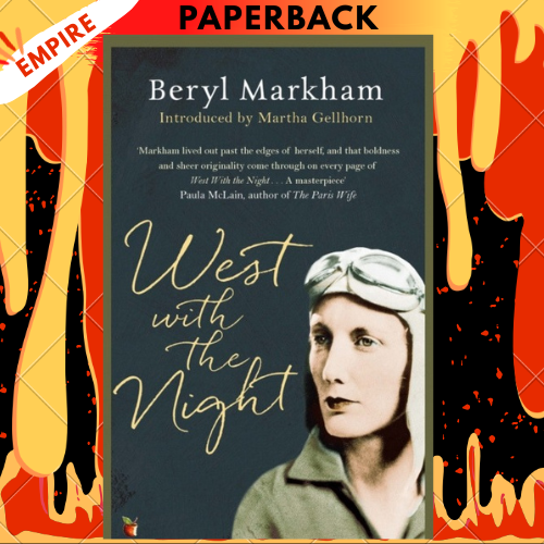 West With The Night by Beryl Markham