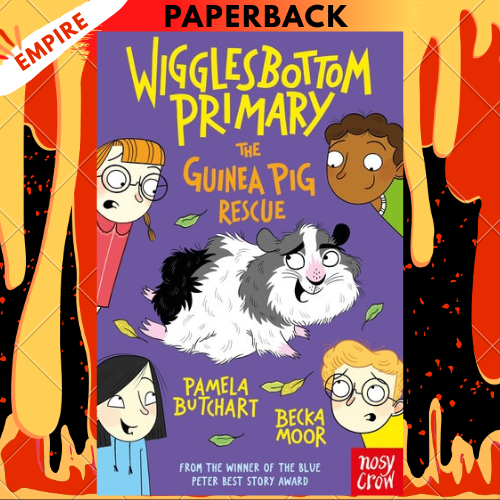 Wigglesbottom Primary: The Guinea Pig Rescue by Pamela Butchart