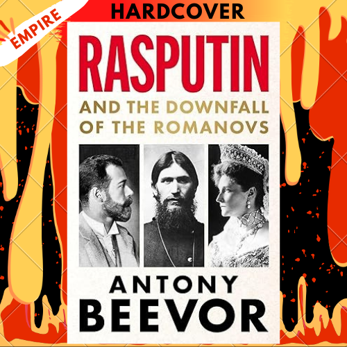 Rasputin: And the Downfall of the Romanovs  by Antony Beevor