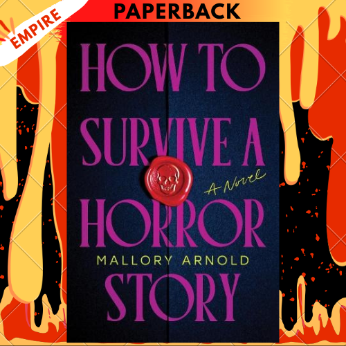 How to Survive a Horror Story by Mallory Arnold