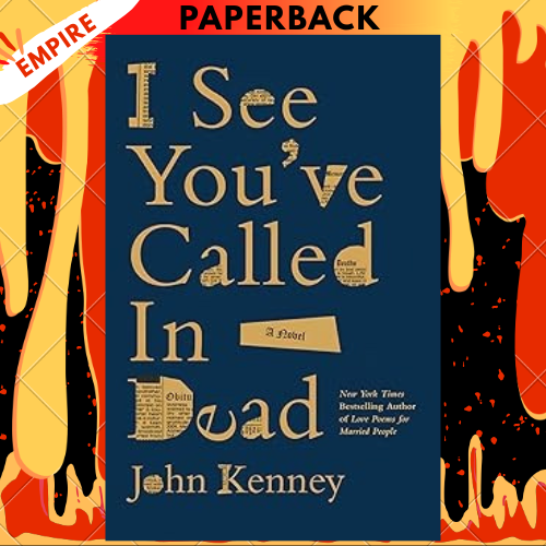 I See You've Called in Dead by John Kenney