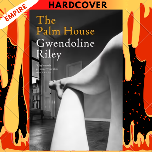 The Palm House by  Gwendoline Riley