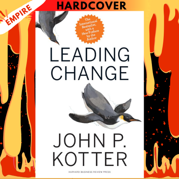 Leading Change, With a New Preface by the Author by John P. Kotter