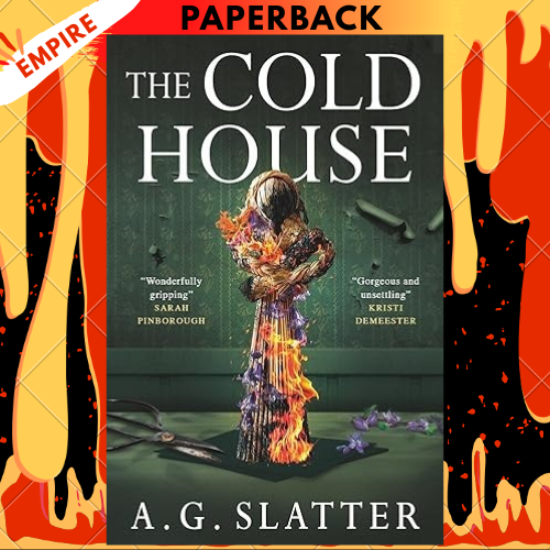 The Cold House by A.G. Slatter