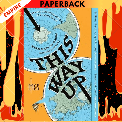 This Way Up: When Maps Go Wrong (and Why it Matters) by Map Men