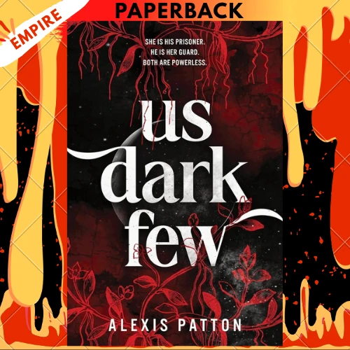 Us Dark Few by Alexis Patton
