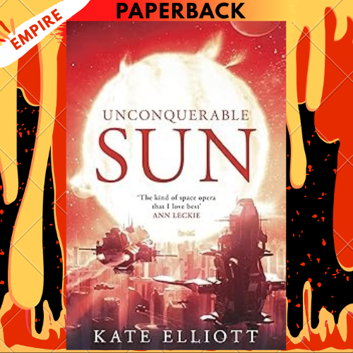 Unconquerable Sun by Kate Elliott